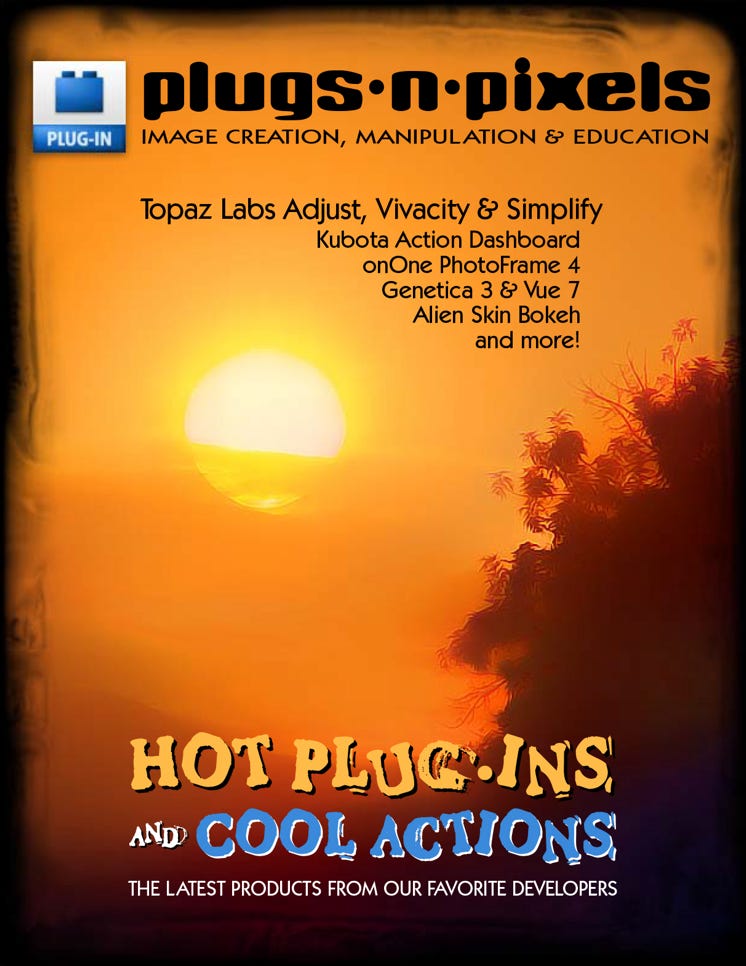 Plugs 'N Pixels ezine issue #13, Topaz Labs, topz, topaz adjust, vivacity, simplify, denoise, onone, photoframe, plug-in suite, photoshop, adobe, plugin, plug-in, kubota, dashboard, actions, genetica, 3d, textures, seamless, alien skin, bokeh, depth-of-field, mr. retro, permanent press, offset printing, auto fx, photographic edges, frames, photowiz, contrastmaster, filter forge, e-on vue, terrain, discount, coupon
